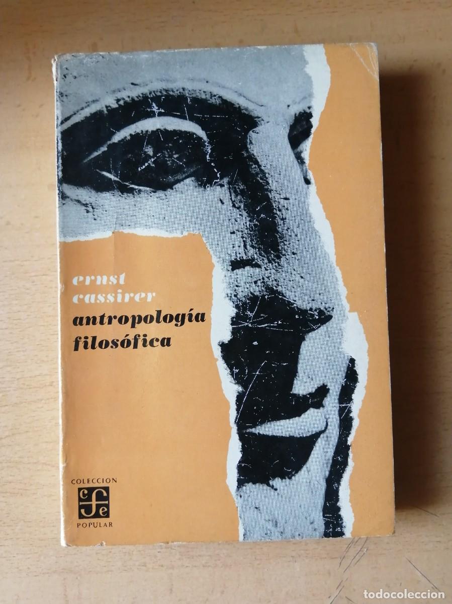 Libros de segunda mano: ANTROPOLOGIA FILOSOFICA (ERNST CASSIRER)