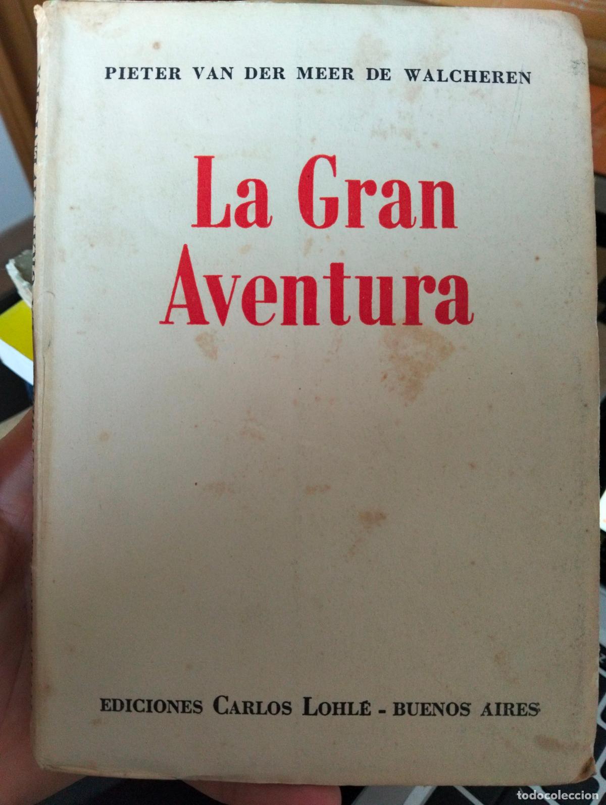 Libros de segunda mano: Ensayo. Filosofia. La Gran Aventura, Pieter Van Der Meer, ed. Carlos Lohle,1954 VISITA CATALOGO, L55