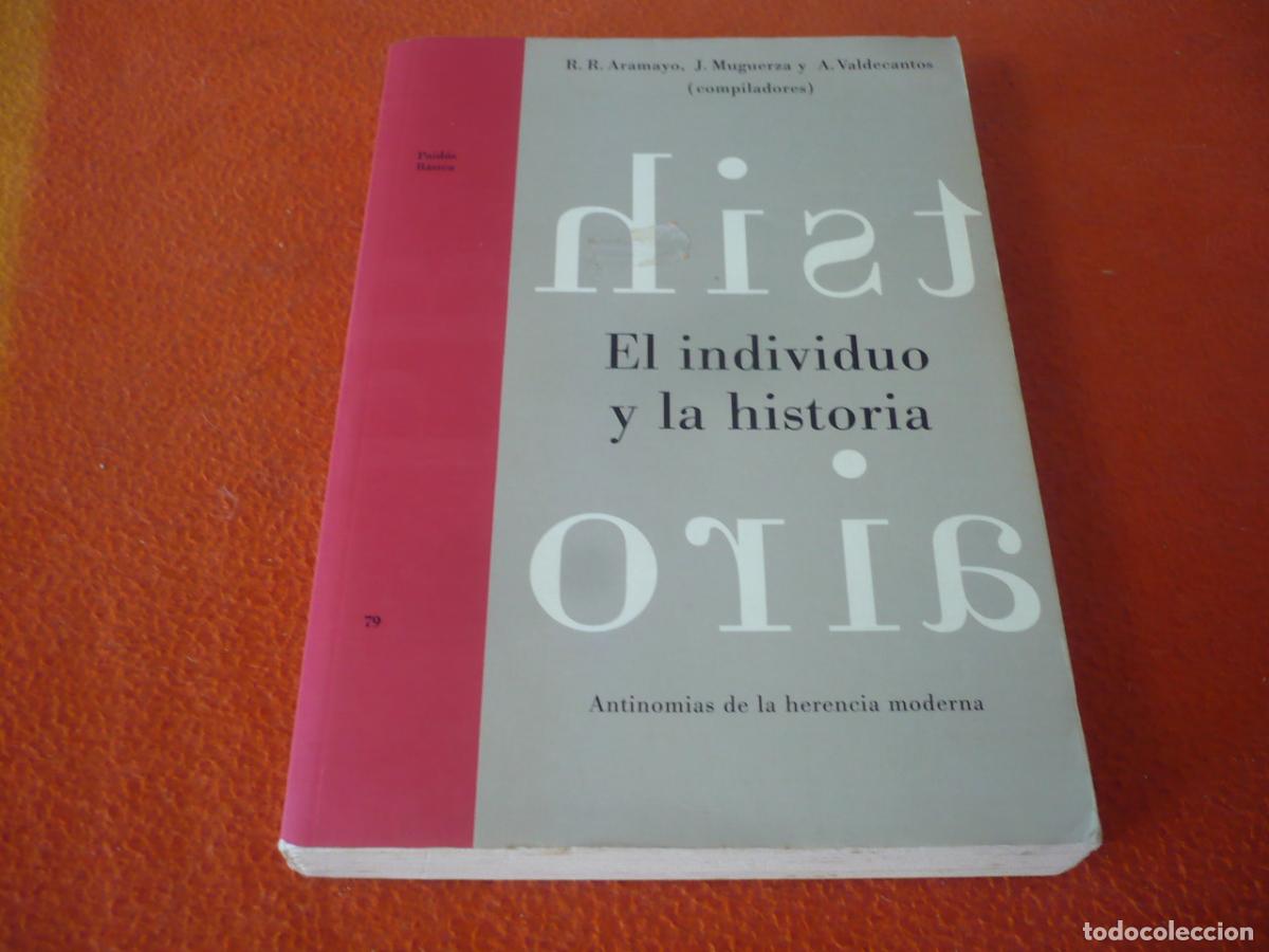 Libros de segunda mano: EL INDIVIDUO Y LA HISTORIA ANTINOMIAS DE LA HERENCIA MODERNA 1995 FILOSOFIA PENSAMIENTO
