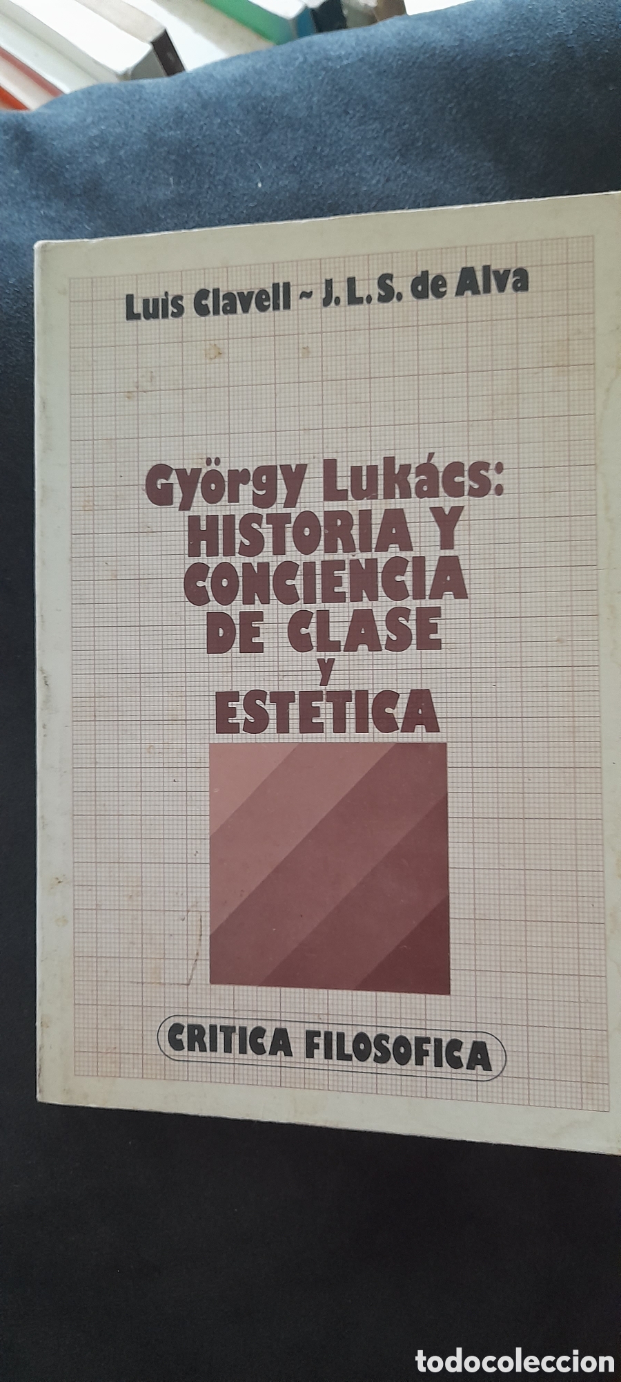 Libros de segunda mano: Gyorgy Lukacs. Historia y conciencia de clase y est&eacute;tica. Luis Ciavell.