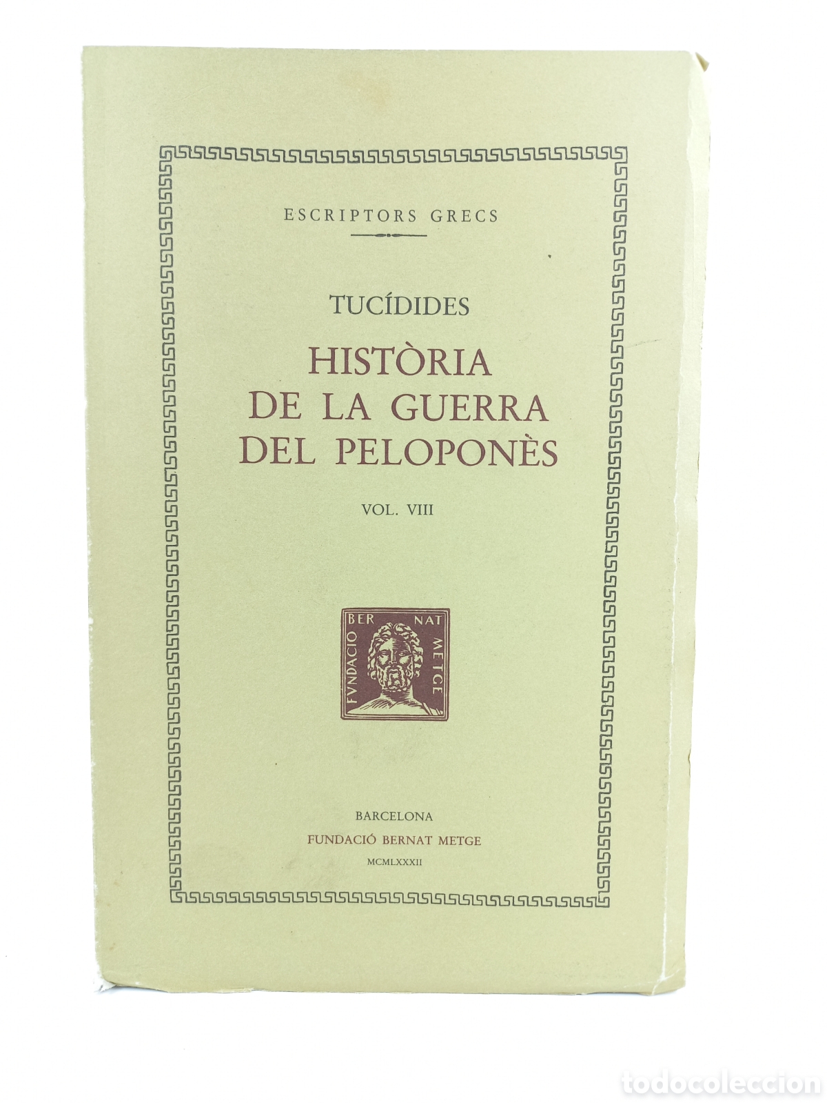 Libros de segunda mano: Historia de la Guerra del Pelopones. Tuc&iacute;dides. Fundaci&oacute; Bernat Metge, 1982. Catal&aacute;n. Intonso.