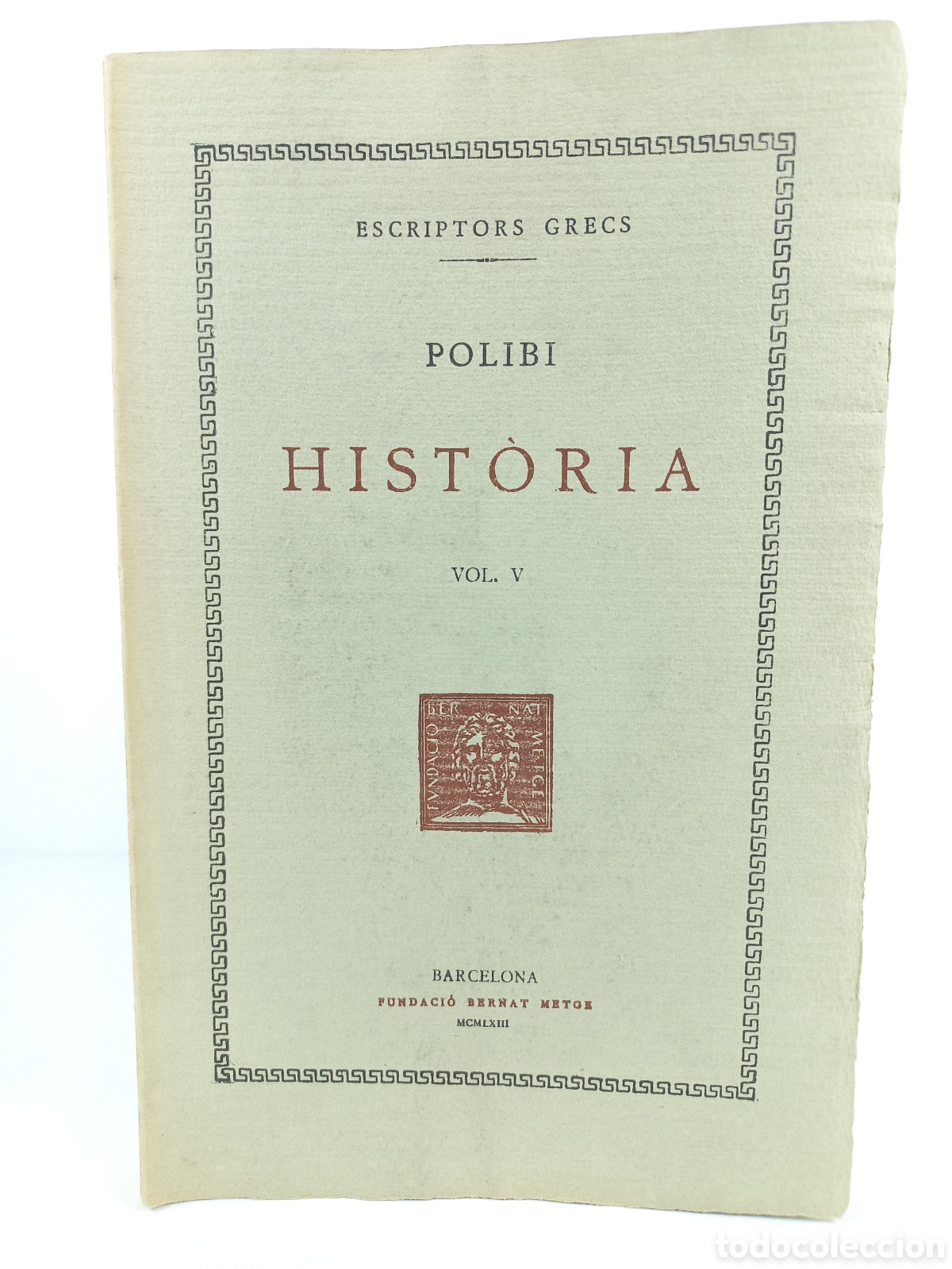 Libros de segunda mano: Historia V Polibi. Fundaci&oacute; Bernat Metge, 1963. Filosof&iacute;a. Catal&aacute;n. escriptors Grecs.
