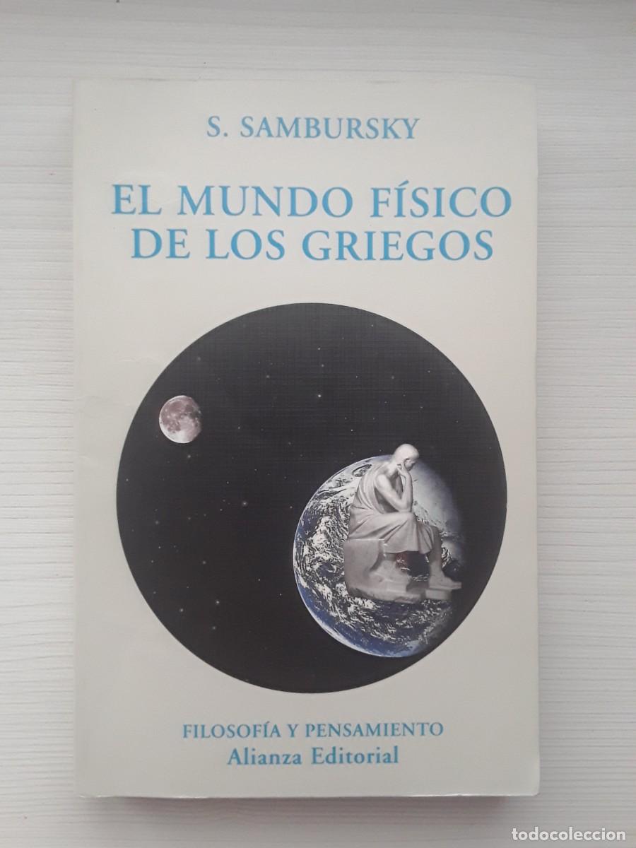 Libros de segunda mano: EL MUNDO F&Iacute;SICO DE LOS GRIEGOS. S. SAMBURSKY.