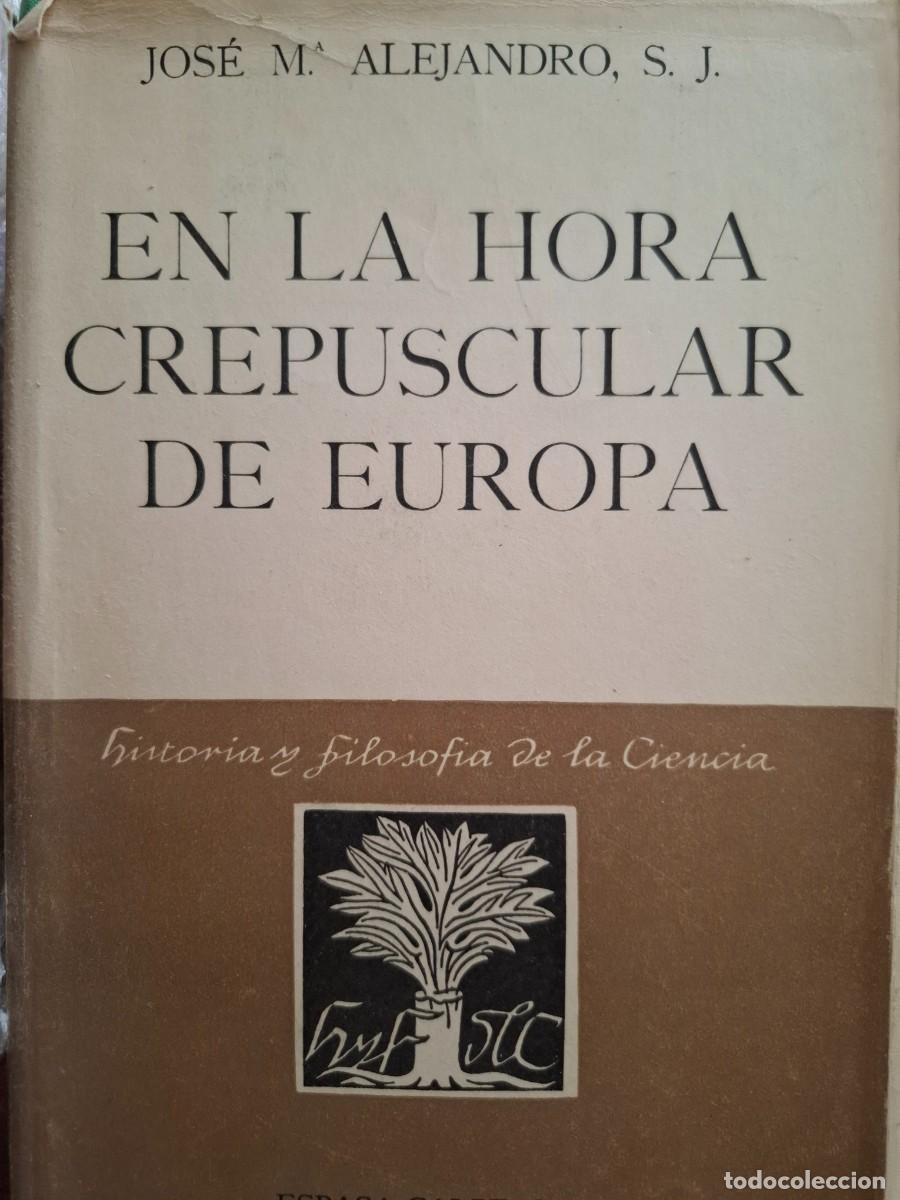 Libros de segunda mano: en la hora crepuscular de Europa Jos&eacute; M&ordf; Alejandro S J