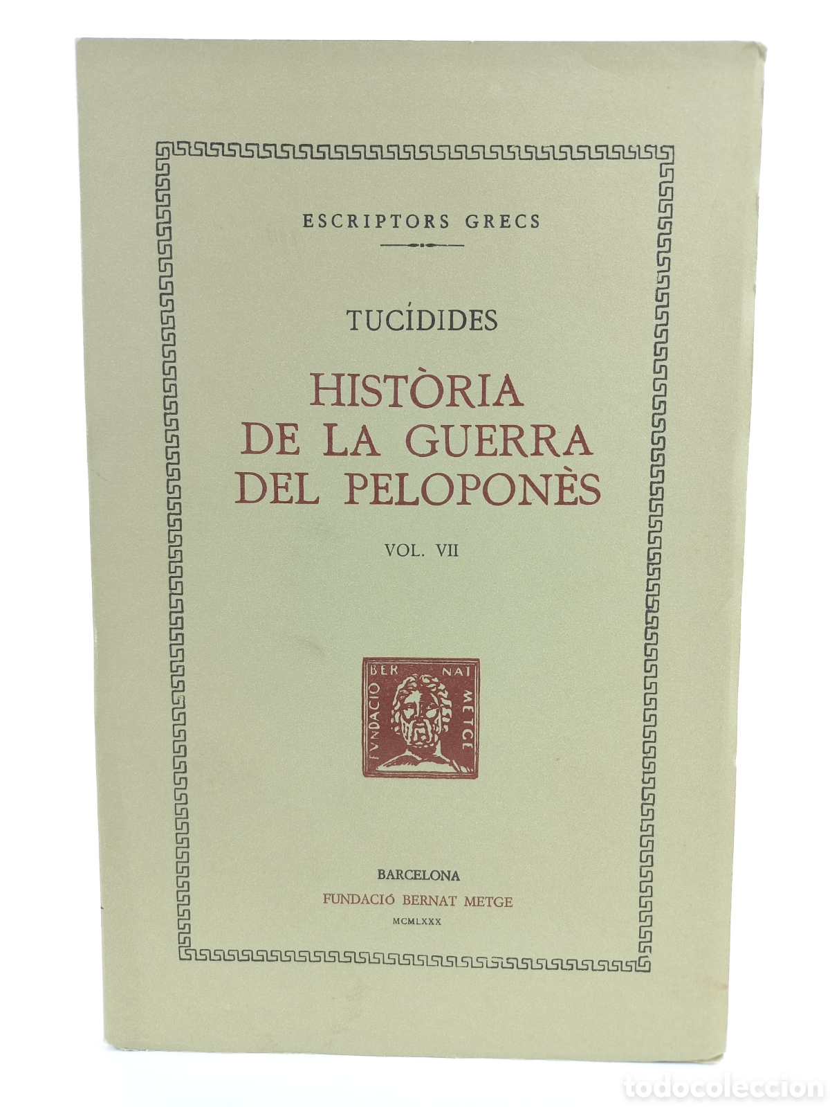 Libros de segunda mano: Historia de la Guerra del Pelopones VII. Tuc&iacute;dides. Fundaci&oacute; Bernat Metge, 1980. Catal&aacute;n. Intonso.