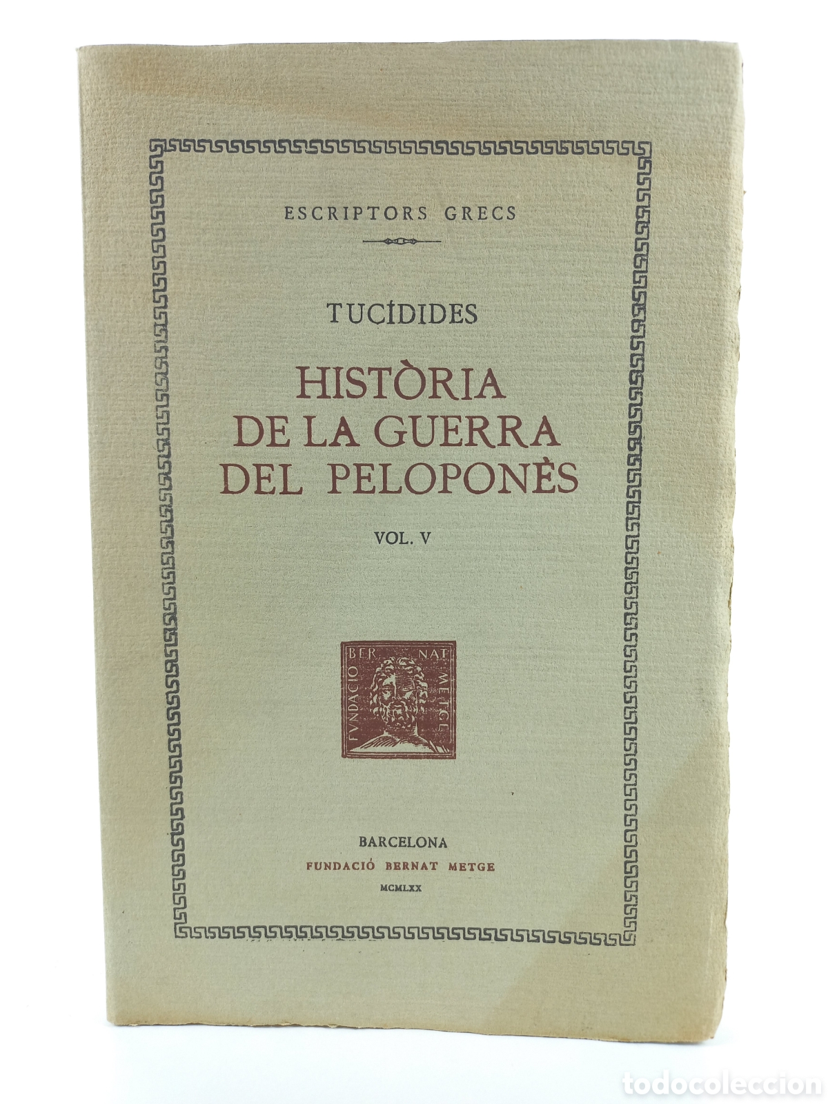 Libros de segunda mano: Historia de la Guerra del Pelopones V. Fundaci&oacute; Bernat Metge, 1970. Catal&aacute;n. Intonso. Filosof&iacute;a.