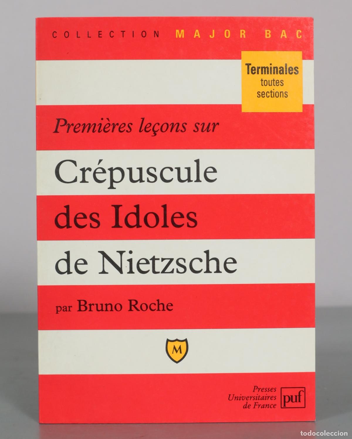 Libros de segunda mano: Premi&egrave;res le&ccedil;ons sur Cr&eacute;puscule des idoles de Nietzsche - Bruno Roche - Presses Universitaires de