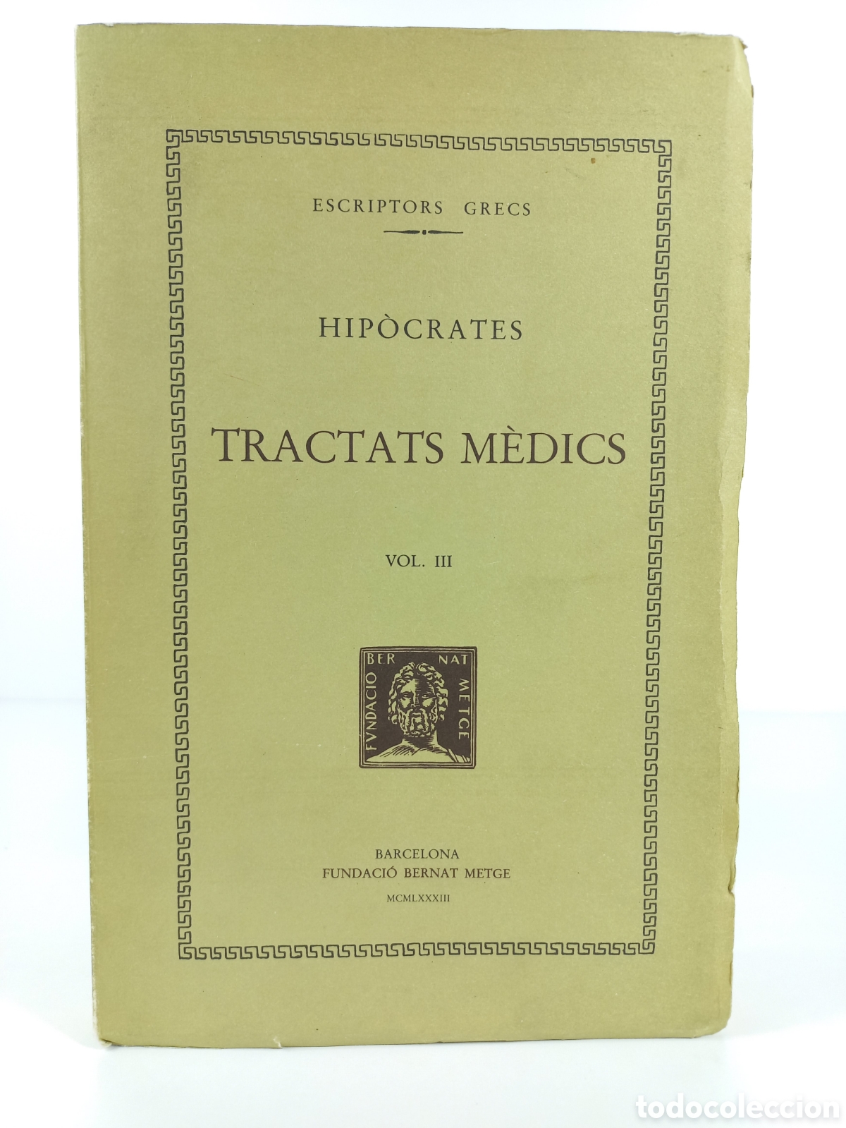 Libros de segunda mano: Tractats M&egrave;dics III Hipocrates. Fundaci&oacute; Bernat Metge, 1983. Filosof&iacute;a. Catal&aacute;n. BILINGUE. Intonso.