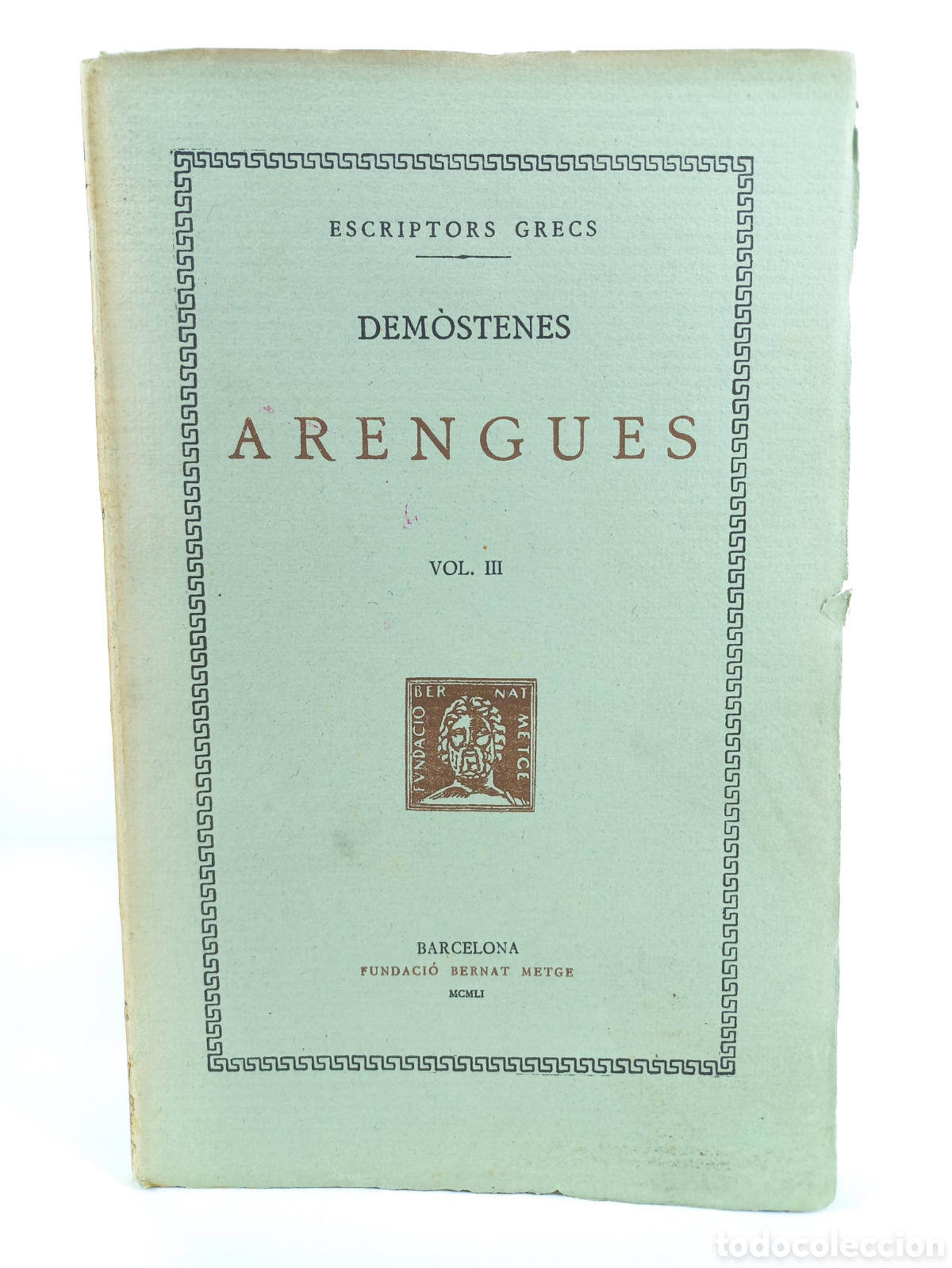 Libros de segunda mano: Arengues III Demostenes. Fundaci&oacute; Bernat Metge, 1951. Catal&aacute;n. Filosof&iacute;a. Escriptors Grecs.