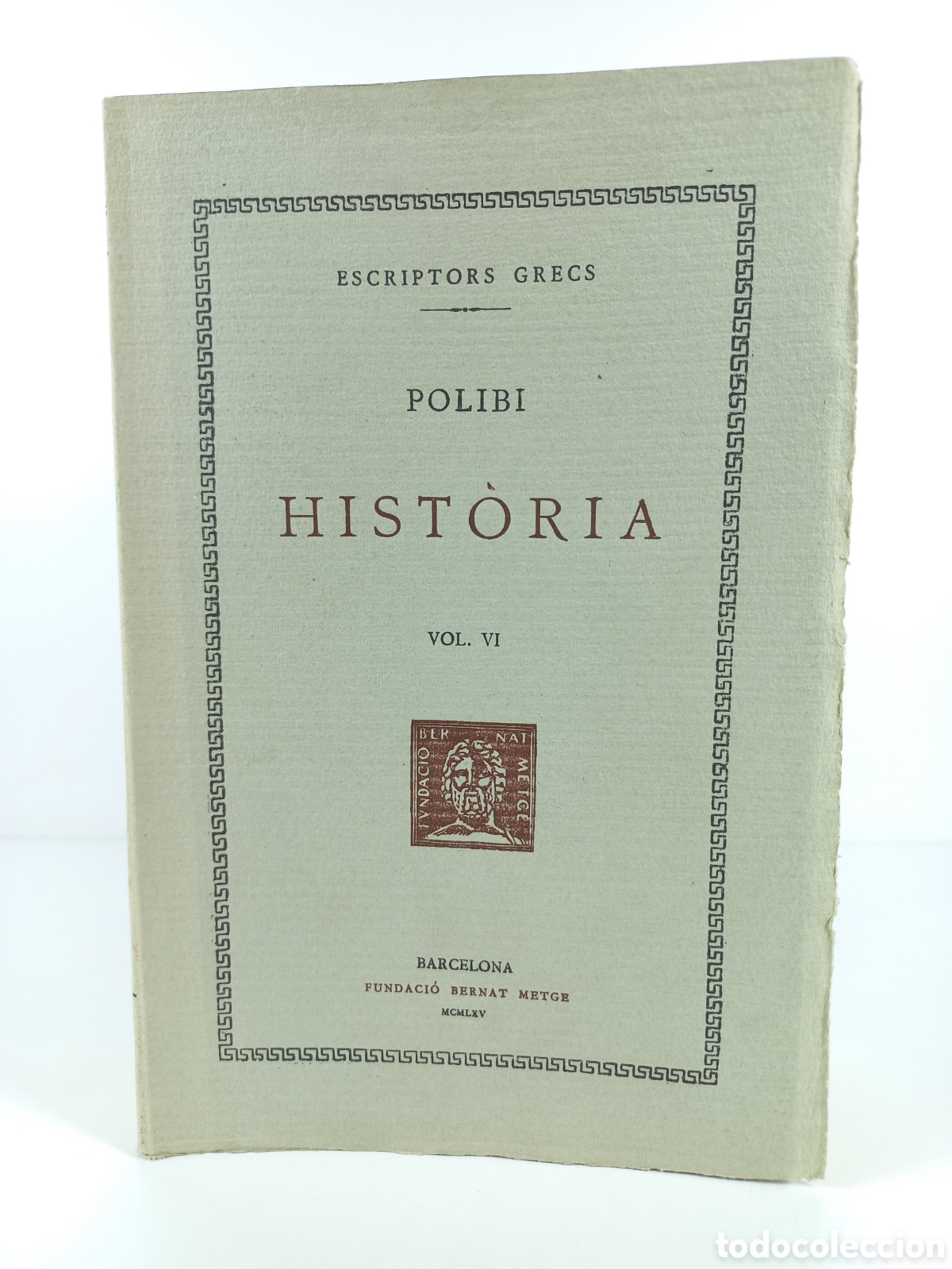 Libros de segunda mano: Historia VI Polibi. Fundaci&oacute; Bernat Metge, 1965. Catal&aacute;n. Filosof&iacute;a. Bilingue.