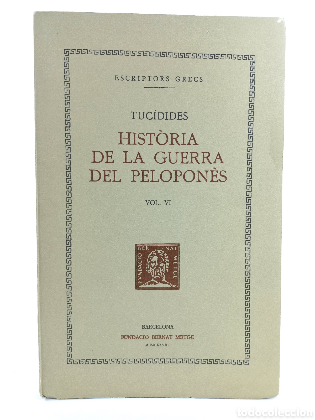 Libros de segunda mano: Historia de la Guerra del Pelopones VI Tuc&iacute;dides. Fundaci&oacute; Bernat Metge, 1978. Catal&aacute;n. Intonso.