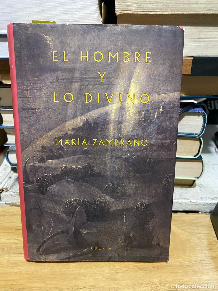 Libros de segunda mano: EL HOMBRE Y LO DIVINO, MARIA ZAMBRANO, EDT. SIRUELA