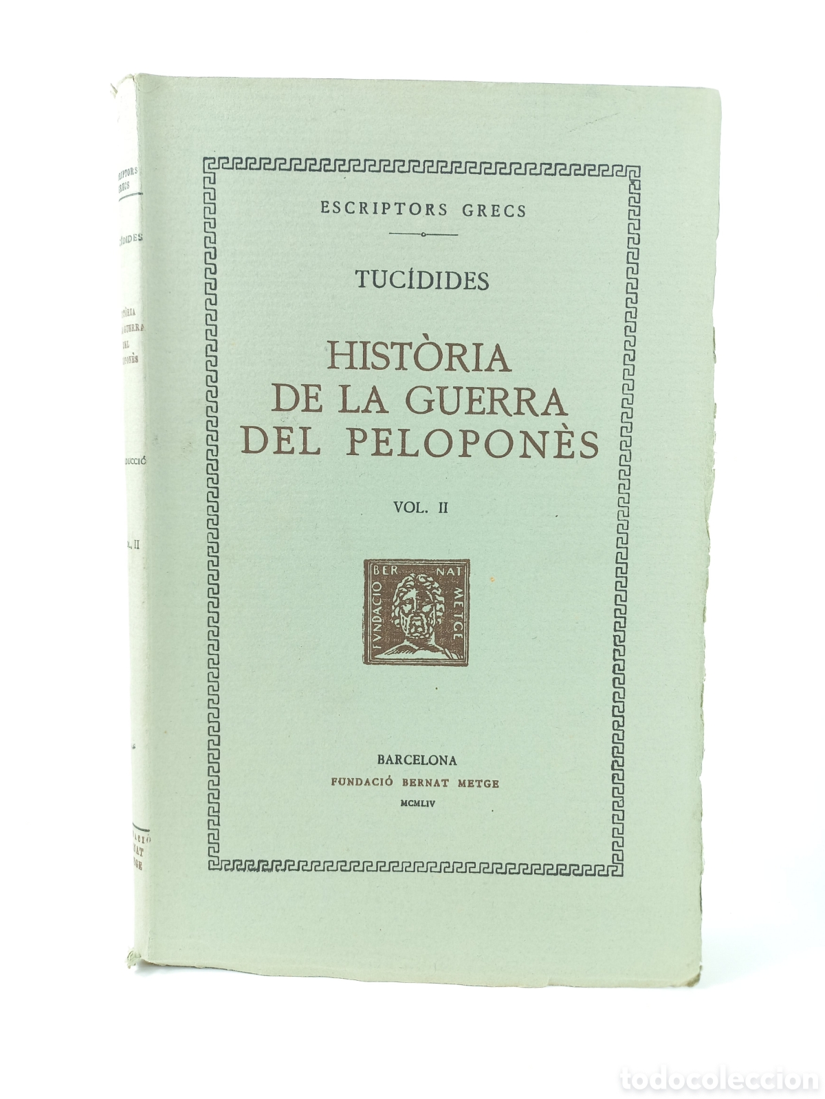 Libros de segunda mano: Historia de la Guerra del Pelopones II Tuc&iacute;dides. Fundaci&oacute; Bernat Metge, 1954. Filosof&iacute;a. Catal&aacute;n.