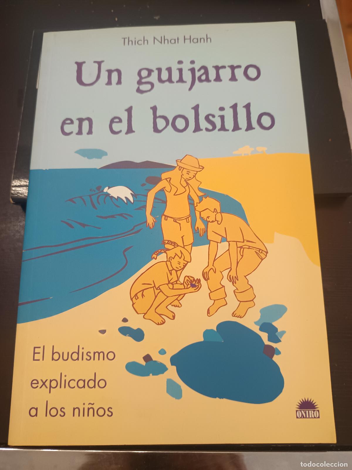 Libros de segunda mano: UN GUIJARRO EN EL BOLSILLO,EL BUDISMO EXPLICADO A LOS NI&Ntilde;OS, THICH NHAT HANH, ONIRO 2003