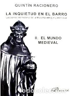 Libros de segunda mano: LA INQUIETUD EN EL BARRO II: EL MUNDO MEDIEVAL - QUINT&Iacute;N RACIONERO - EDITORIAL DYKINSON