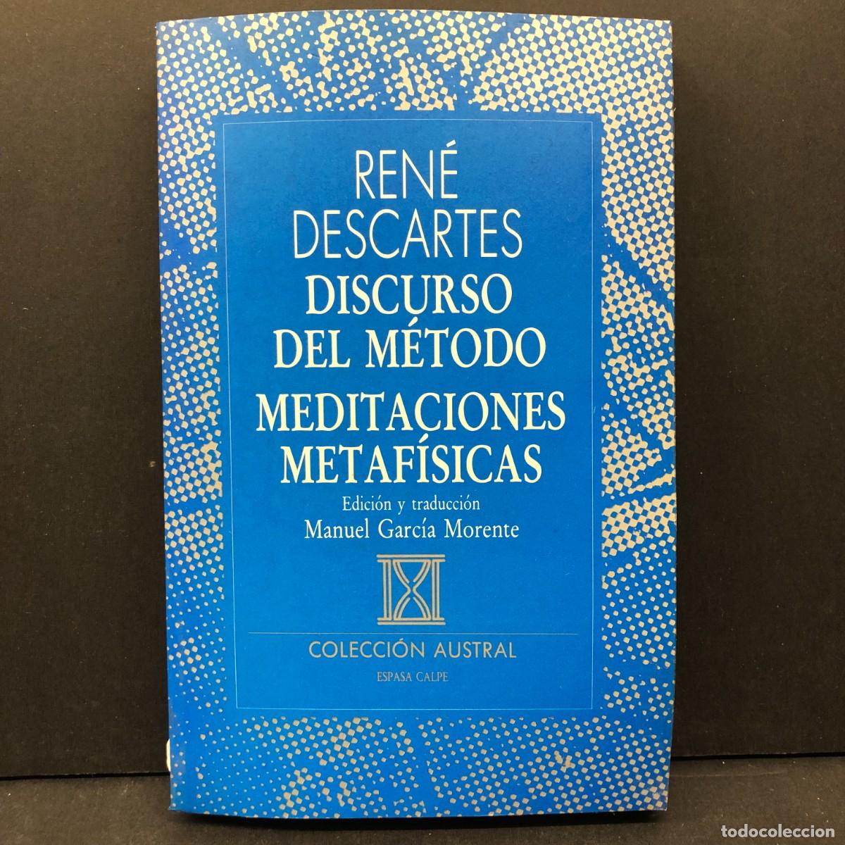Libros de segunda mano: REN&Eacute; DESCARTES - DISCURSO DEL M&Eacute;TODO, MEDITACIONES METAF&Iacute;SICAS - ESPASA CALPE - AUSTRAL -1991 / 3358