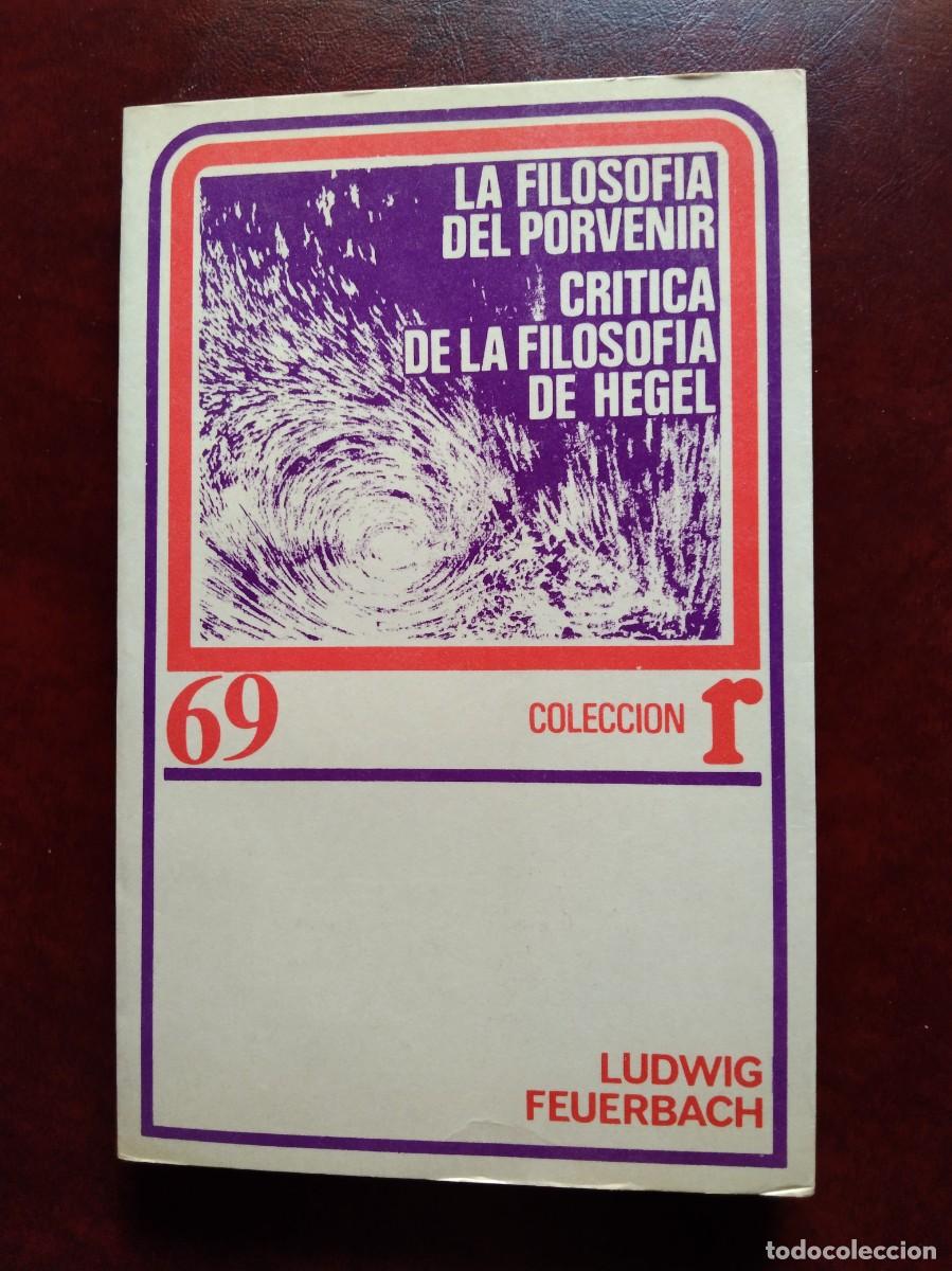 Libros de segunda mano: FILOSOFIA DEL PORVENIR - CRITICA DE LA FILOSOFIA DE HEGEL - Feuerbach, Ludwig