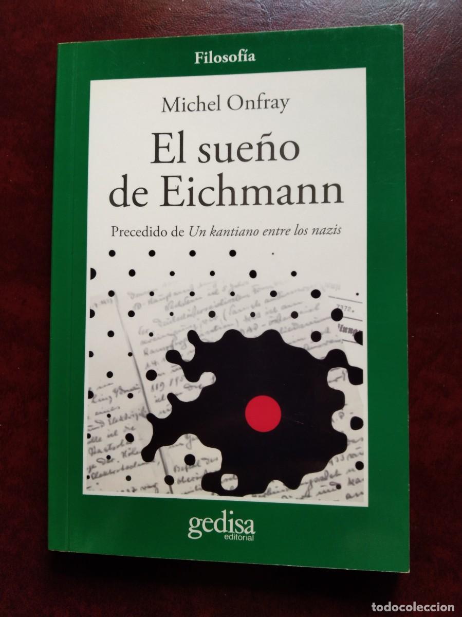 Libros de segunda mano: SUE&Ntilde;O DE EICHMANN, EL - Onfray, Michel