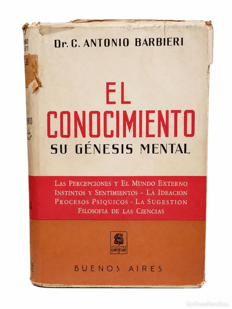 Libros de segunda mano: C. ANTONIO BARBIERI &ndash; EL CONOCIMIENTO. SU G&Eacute;NESIS MENTAL &ndash; EDICIONES LIBERTAD &ndash; 1950 LM