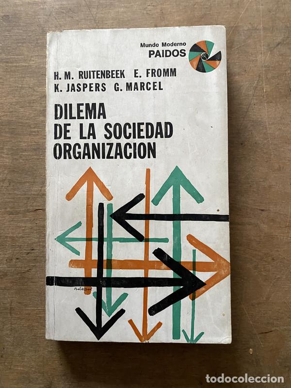 Libros de segunda mano: Dilema de la sociedad organizacion - Ruitenbeek H. M. / Fromm E. / Jaspers K. / Marcel G.