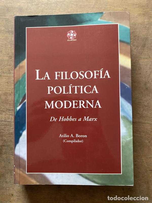 Libros de segunda mano: La filosofia politica moderna - Boron Atilio A.