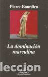 Libros de segunda mano: La dominaci&oacute;n masculina. - Bourdieu, Pierre.