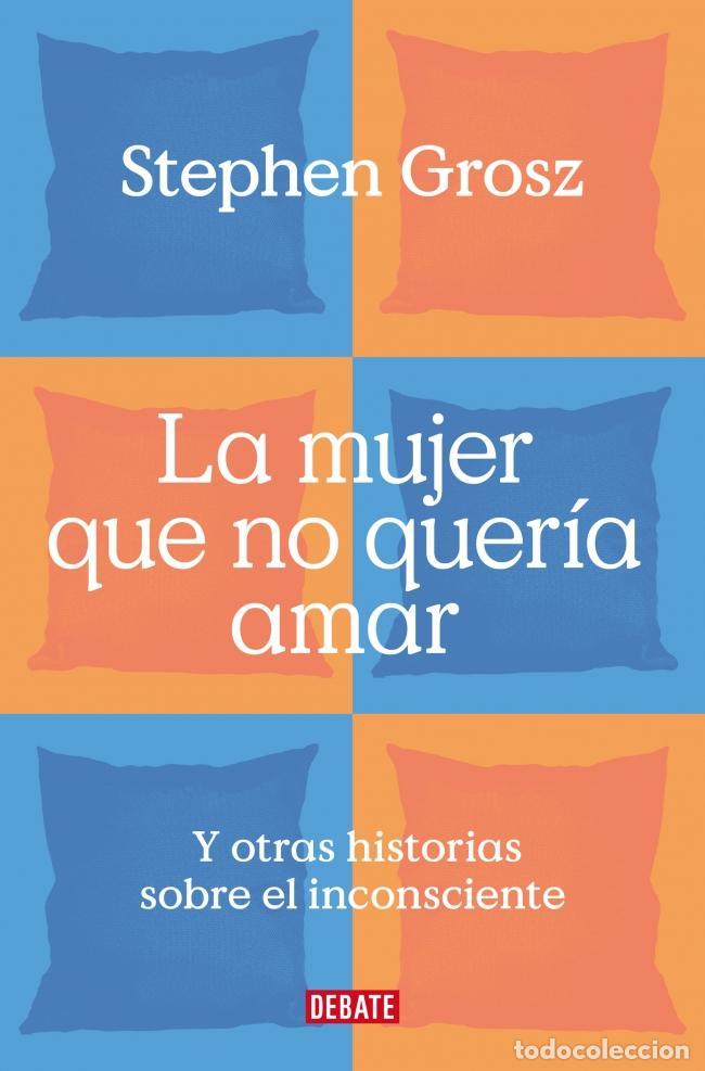 Libros de segunda mano: La mujer que no quer&iacute;a amar. - Grosz, Stephen.