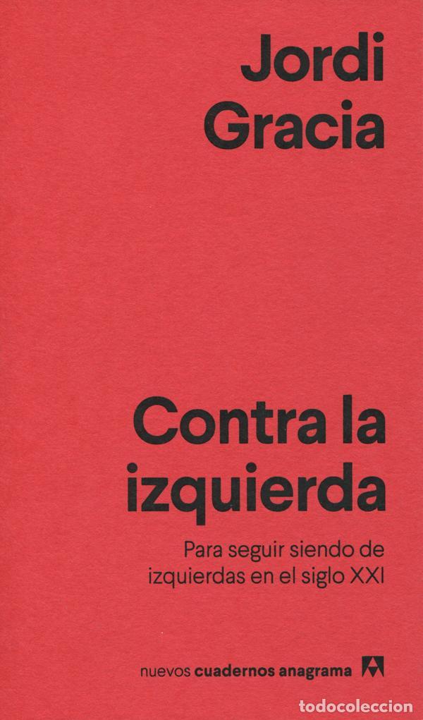 Libros de segunda mano: Contra la izquierda. - Gracia, Jordi.