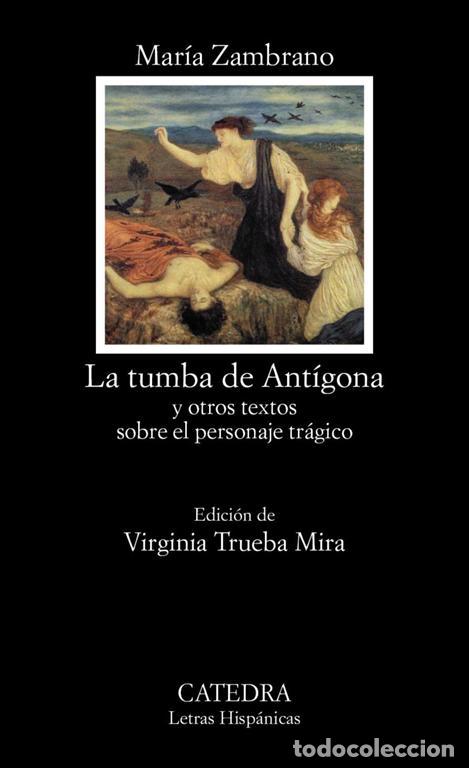 Libros de segunda mano: La tumba de Ant&iacute;gona. - Zambrano, Mar&iacute;a.