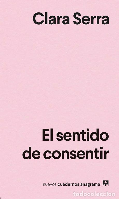 Libros de segunda mano: El sentido de consentir. - Serra, Clara.