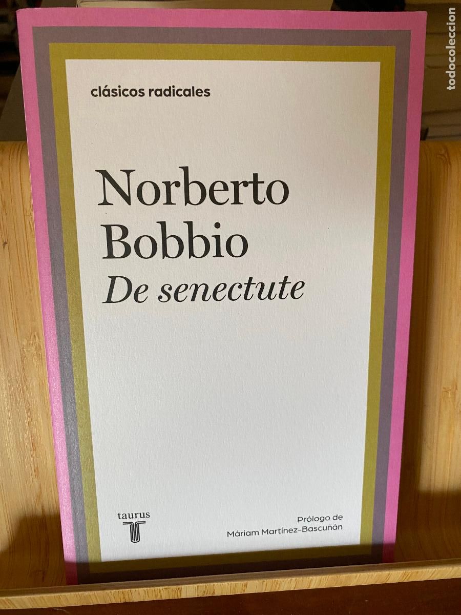 Libros de segunda mano: DE SENECTUTE Y OTROS ESCRITOS BIOGR&Aacute;FICOS. NORBERTO BOBBIO. EDITORIAL TAURUS