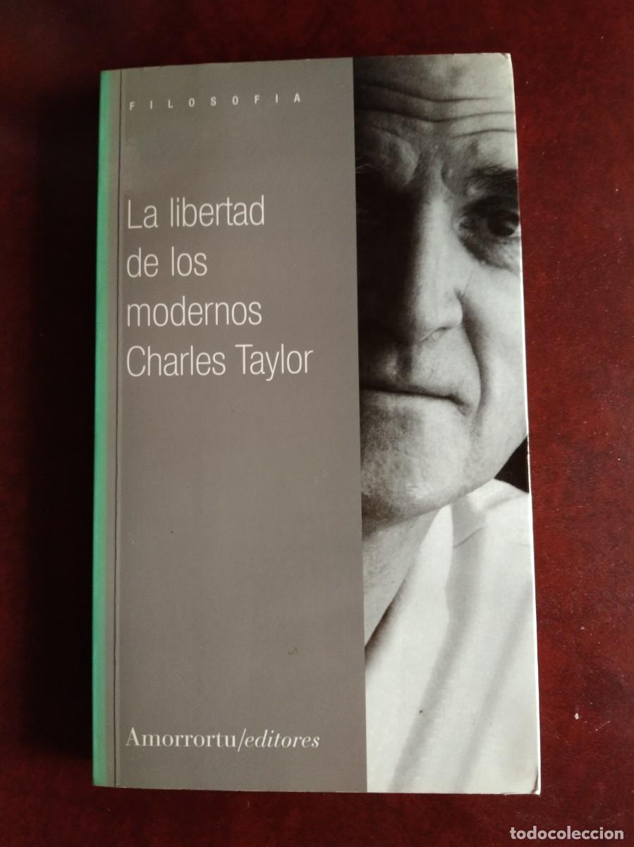 Libros de segunda mano: LIBERTAD DE LOS MODERNOS, LA - Taylor, Charles