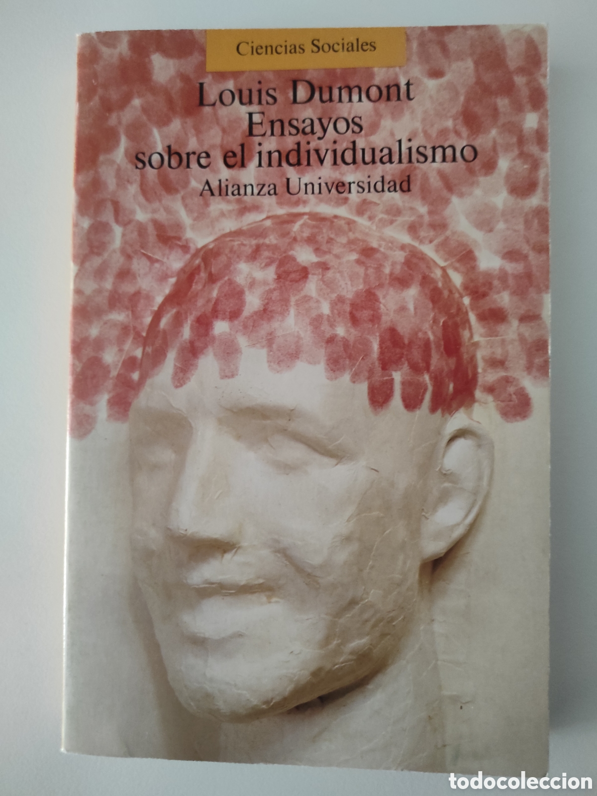 Libros de segunda mano: Louis Dumont. Ensayos sobre el individualismo. Alianza Universidad. Ciencia Sociales. 1987.