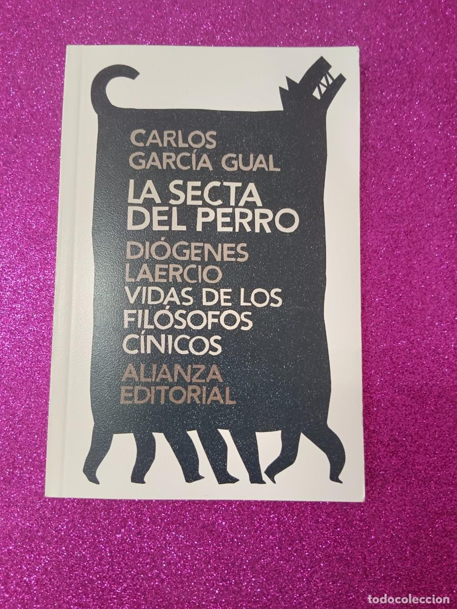 Libros de segunda mano: LA SECTA DEL PERRO CARLOS GARC&Iacute;A GUAL/ VIDAS DE LOS FIL&Oacute;SOFOS C&Iacute;NICOS. D. LAERCIO