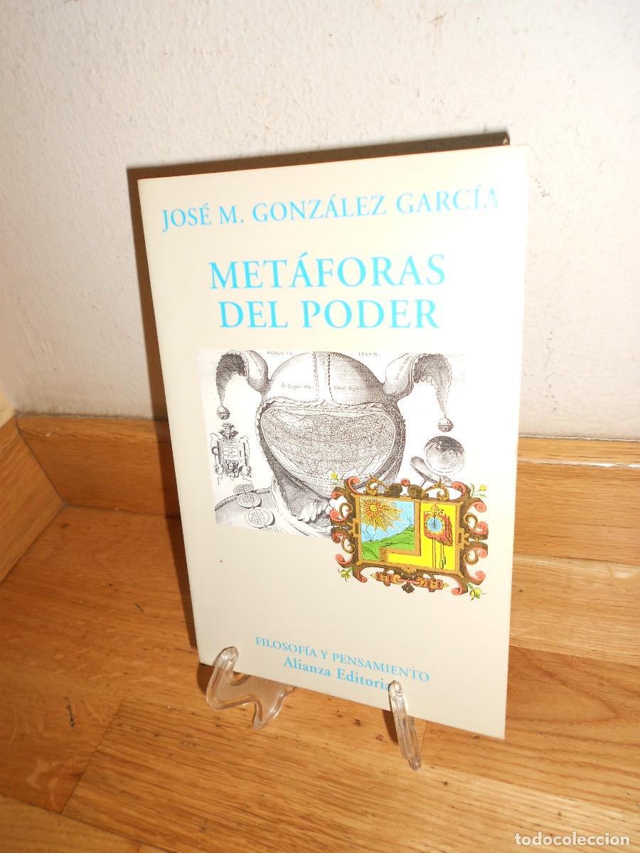 Libros de segunda mano: METAFORAS del PODER - JOSE M. GONZALEZ GARCIA - LIBRO - 1&euro;y+