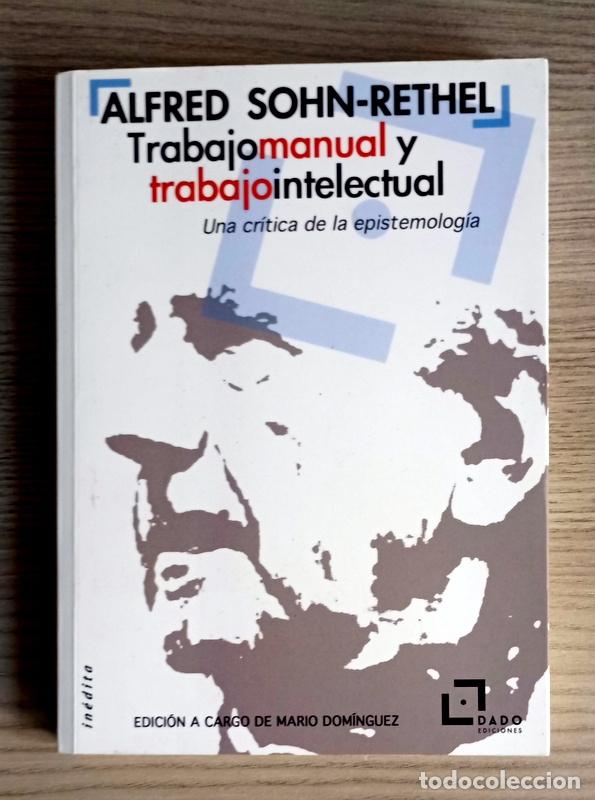 Libros de segunda mano: TRABAJO MANUAL Y TRABAJO INTELECTUAL - UNA CRITICA DE LA EPISTEMOLOGIA - ALFRED SOHN-RETHEL