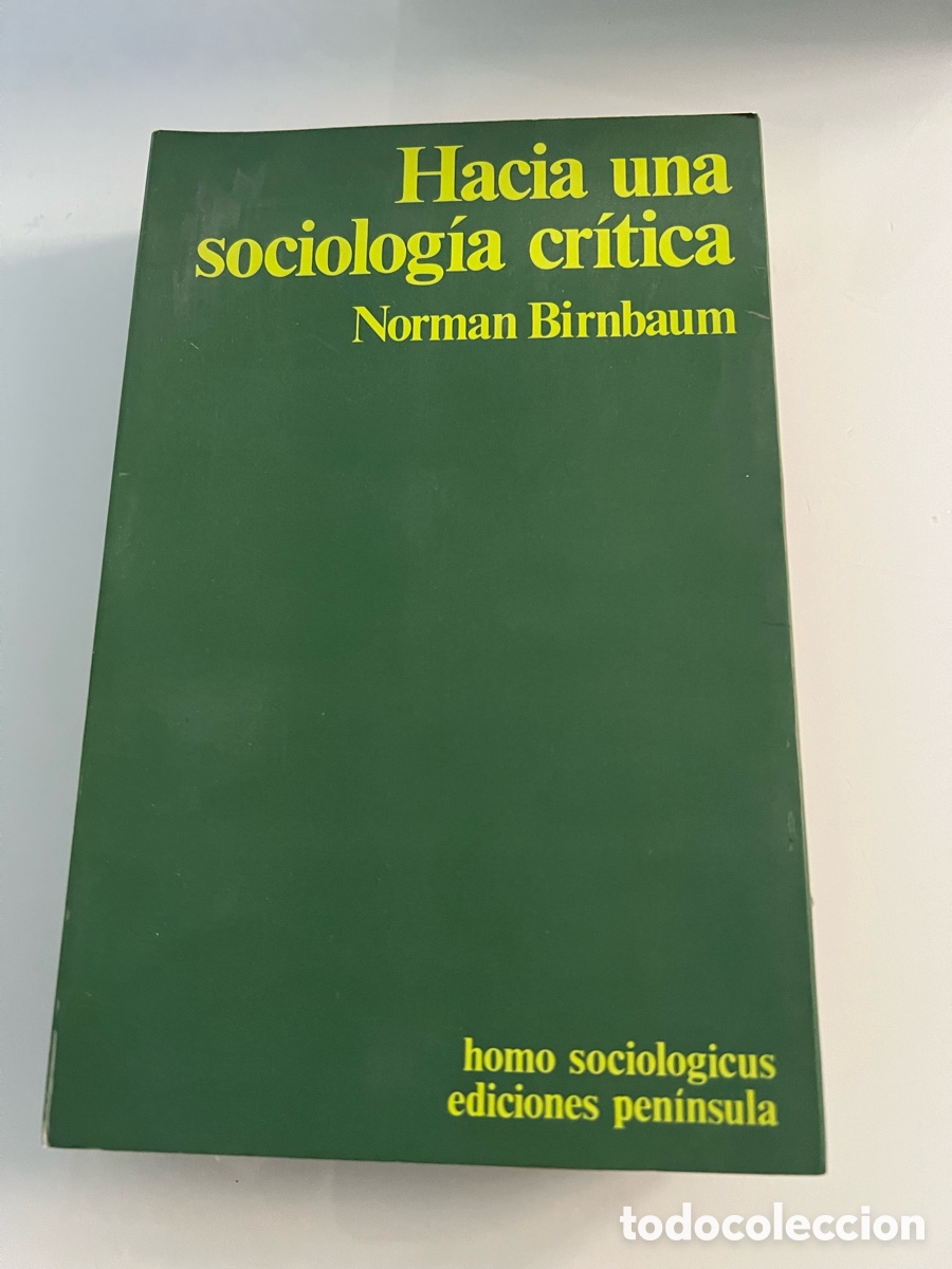 Libros de segunda mano: Hacia una sociolog&iacute;a cr&iacute;tica. Norman Birnbaum. Ediciones Pen&iacute;nsula 1&ordf; ed. 1974