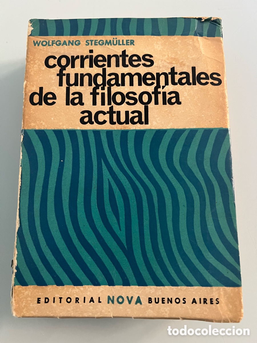 Libros de segunda mano: Corrientes Fundamentales de la filosofia actual. Wolfgang Stegmuller. Editorial Nova. 1967