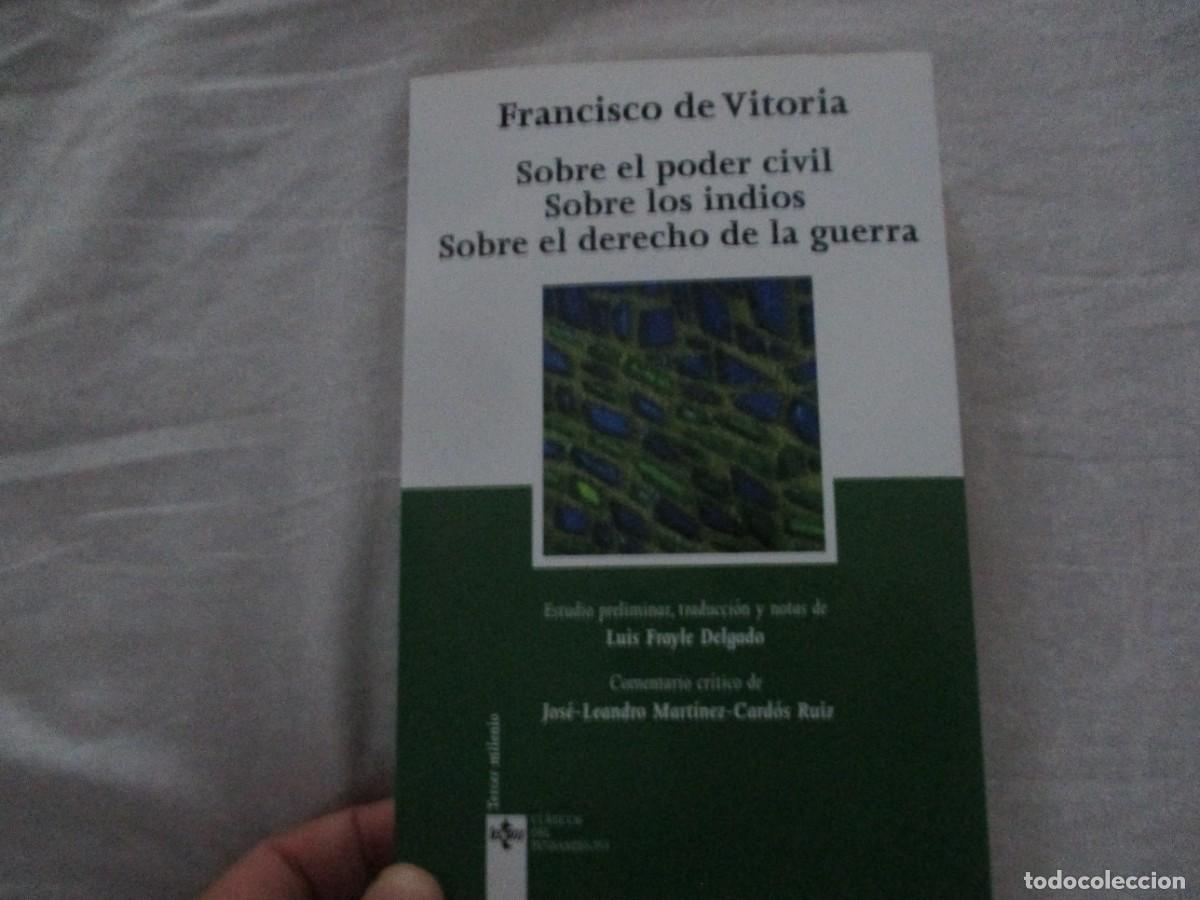 Libros de segunda mano: Francisco de Vitoria - Sobre el poder civil. Sobre los indios. Sobre el derecho de guerra (Tecnos)