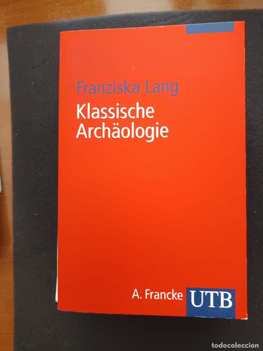 Libros de segunda mano: FRANZISKA LANG: KLASSISCHE ARCH&Auml;OLOGIE (EN ALEM&Aacute;N)