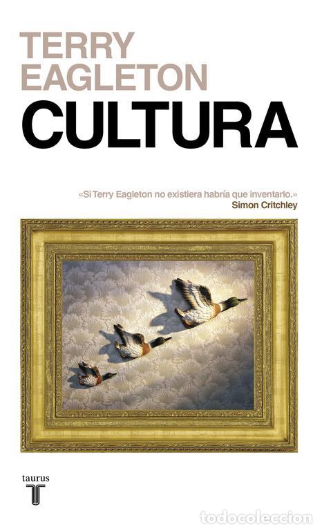 Libros de segunda mano: Cultura. Una fuerza peligrosa. - Eagleton, Terry.