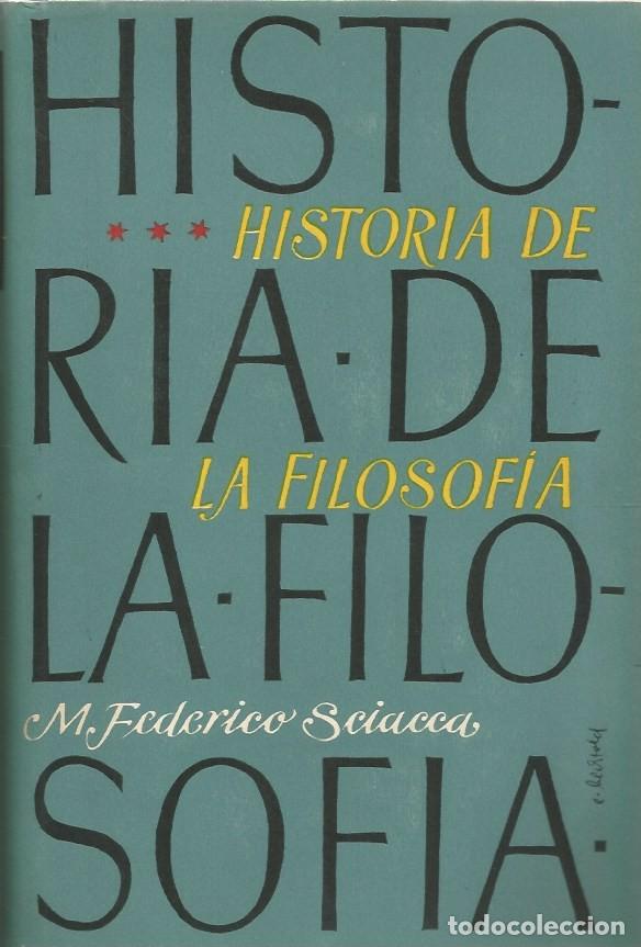 Libros de segunda mano: HISTORIA DE LA FILOSOFLIA - MICHELE FEDERICO SCIACCA