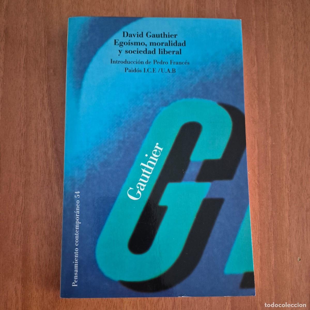 Libros de segunda mano: EGO&Iacute;SMO, MORALIDAD Y SOCIEDAD LIBERAL - DAVID GAUTHIER (1a EDICI&Oacute;N)