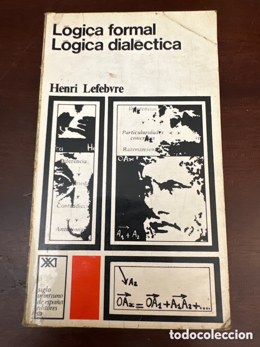 Libros de segunda mano: L&Oacute;GICA FORMAL, L&Oacute;GICA DIAL&Eacute;CTICA / HENRI LEFEBVRE / SIGLO VEINTIUNO ED. 1972