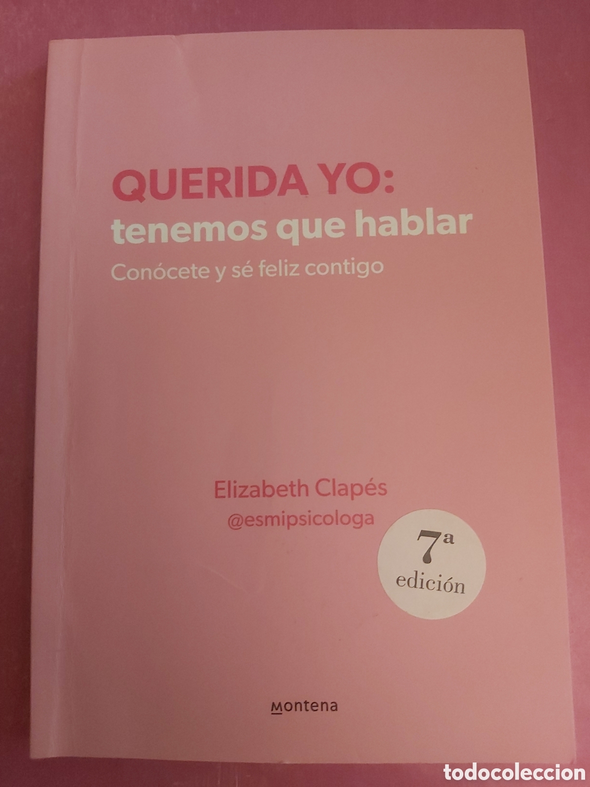 Libros de segunda mano: QUERIDA YO TENEMOS QUE HABLAR CON&Oacute;CETE Y SE FELIZ CONTIGO ELISABETH CLAPES MONTENA 2022