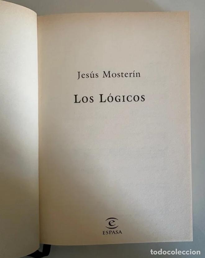 Libros de segunda mano: Moster&iacute;n, Jes&uacute;s: Los l&oacute;gicos - Foto 5