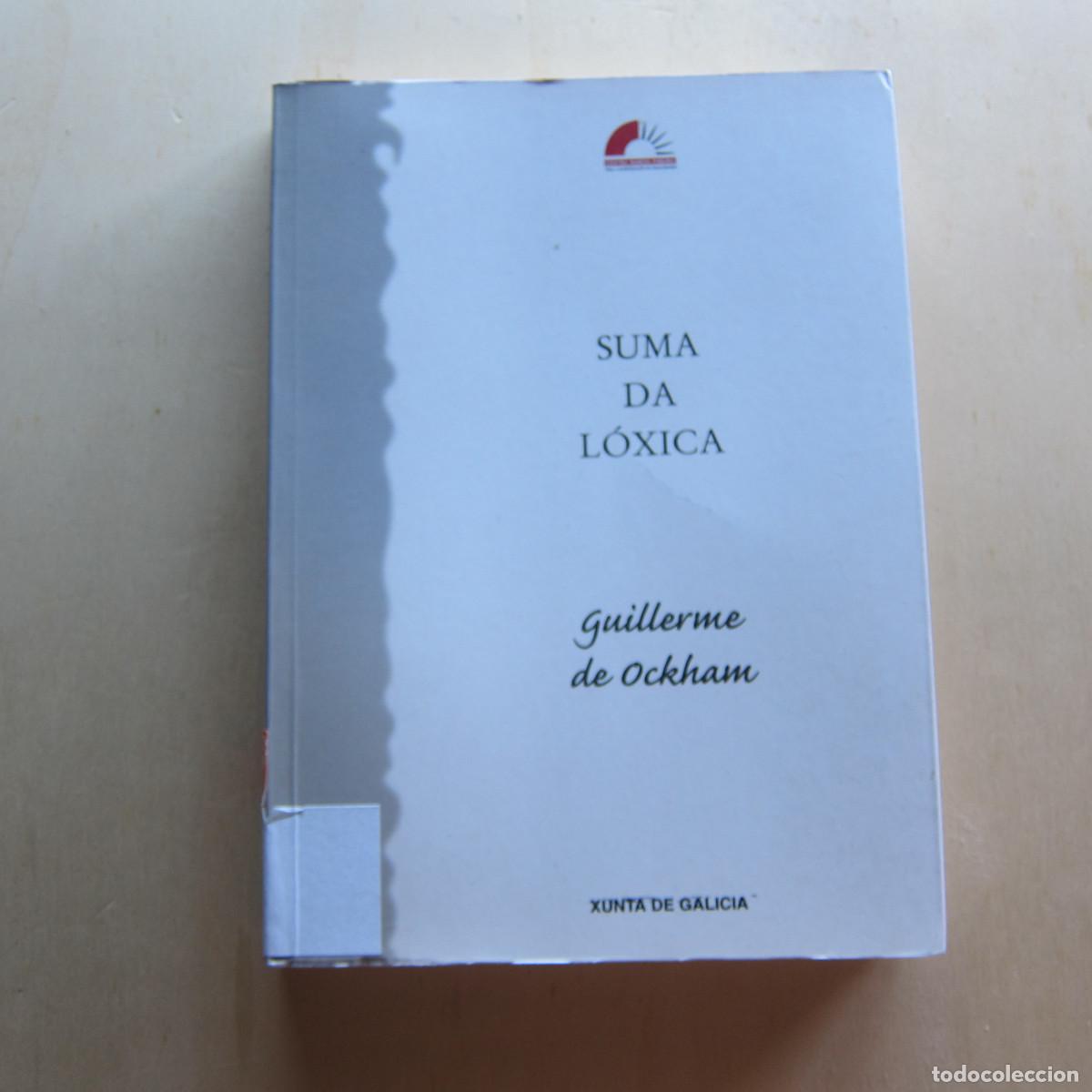 Libros de segunda mano: SUMA DA LOXICA - GUILLERME DE OCKHAM (XUNTA DE GALICIA) FILOSOF&Iacute;A IDIOMAS