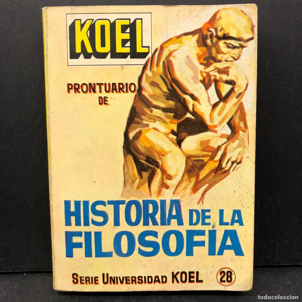Libros de segunda mano: PRONTUARIO DE HISTORIA DE LA FILOSOGIA - CARLOS HUMBERTO NU&Ntilde;EZ - SERIE UNIVERSIDAD KOEL -1965 / 4370