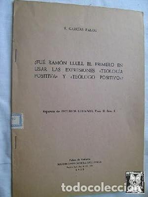 Libros de segunda mano: &iquest;FUE RAM&Oacute;N LLULL EL PRIMERO EN USAR LAS EXPRESIONES TEOLOG&Iacute;A POSITIVA Y TE&Oacute;LOGO POSITIVO?