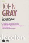 Libros de segunda mano: Tecnolog&iacute;a, progreso y el impacto humano sobre la Tierra. - Gray, John.